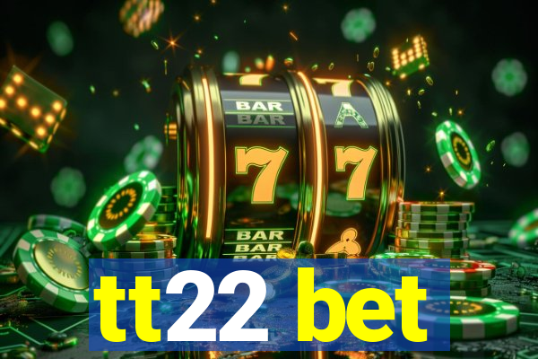 tt22 bet